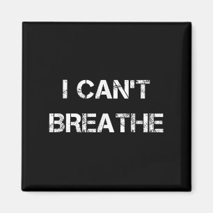 I Can't Breathe, Protest And Equal Rights Magnet