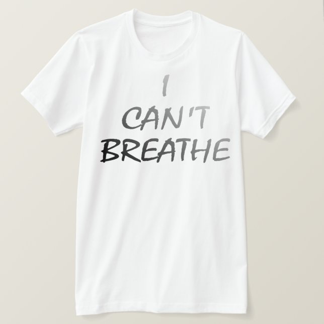 I CANT BREATHE T SHIRT (Design Front)