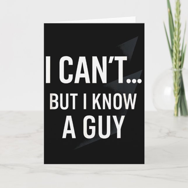I Cant... But I Know A Guy - Funny Christian Humor Card (Front)