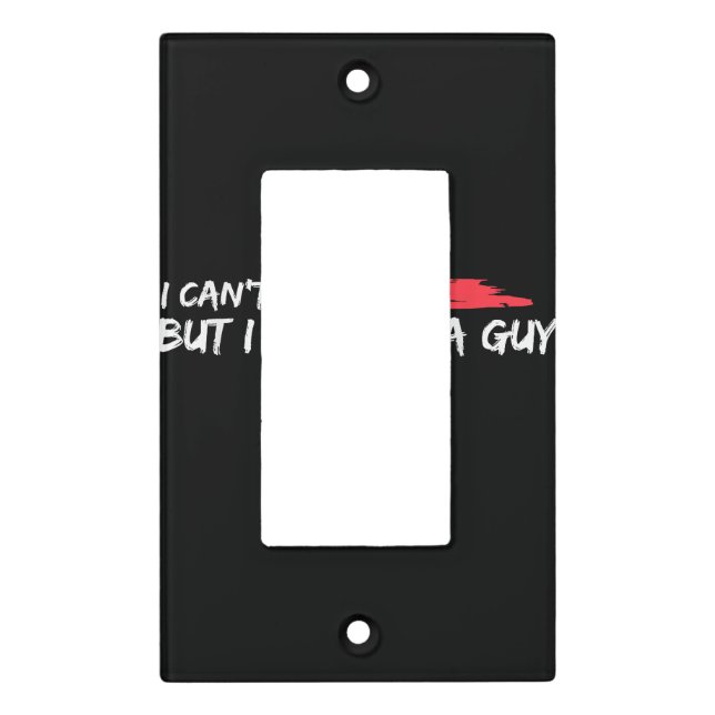I Can't But I Know A Guy Jesus Cross Funny Christi Light Switch Cover (Front)