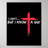 I Can't But I Know A Guy Jesus Cross Funny Christi