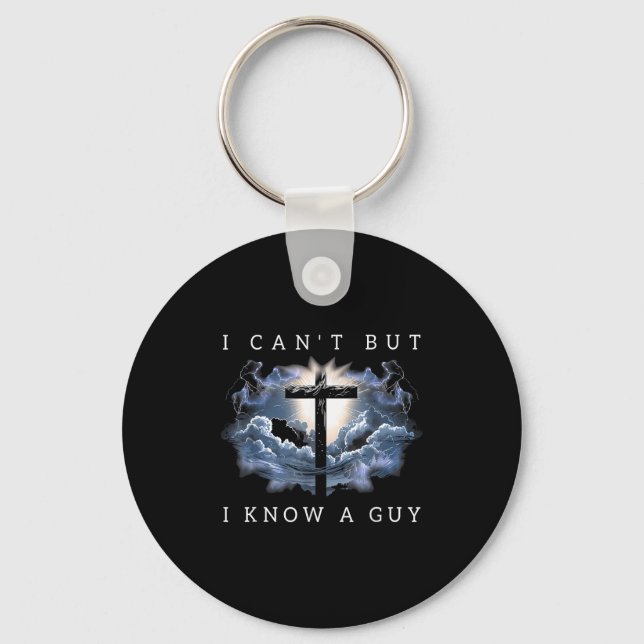 I Can't But I Know A Guy  Keychain (Front)