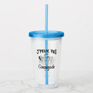 i can't cousinade acrylic tumbler