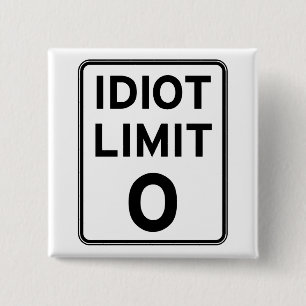 I can't deal with any more idiots button