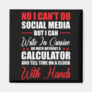 I Can't Do Social Media But I Can Write In Cursive Magnet