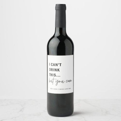 I Cant Drink This Pregnancy Announcement Wine Labe Wine Label