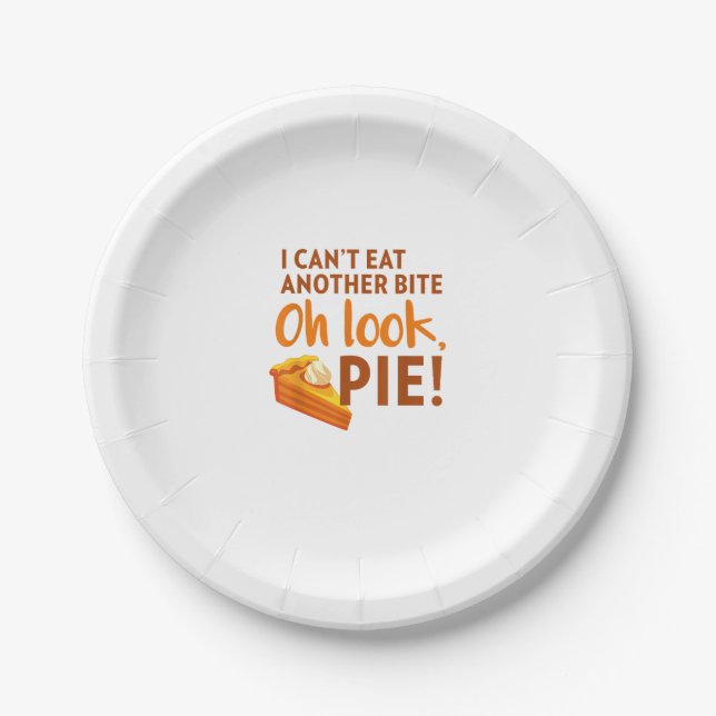 I Can't Eat Another Bite, Oh Look Pie Thanksgiving Paper Plates (Front)