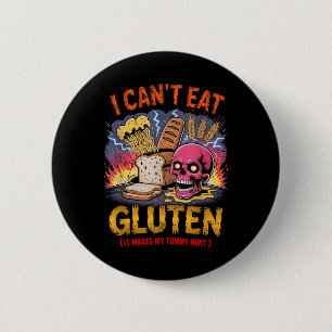 I Cant Eat Gluten It Makes My Tummy Hurts Funny Gl Button