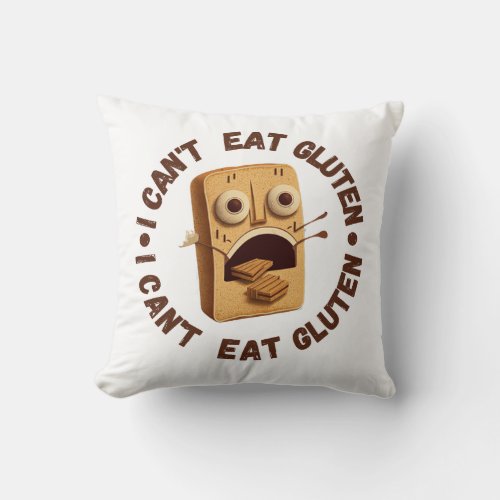 I Cant Eat Gluten Throw Pillow