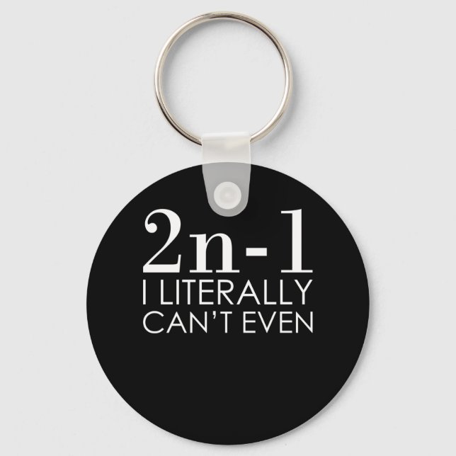 I Can't Even Math Teacher Mathematics Maths Keychain (Front)