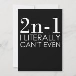 I Can't Even Math Teacher Mathematics Maths Thank You Card<br><div class="desc">This graphic idea is for math lovers. This funny graphic / quote clothing makes all math teachers happy.</div>
