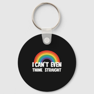 I Can't Even Think Straight Funny Gay Pride Keychain