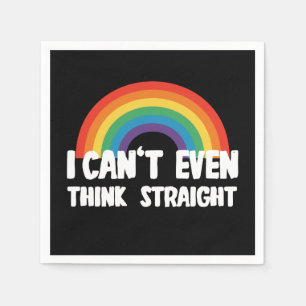 I Can't Even Think Straight Funny Gay Pride Napkins