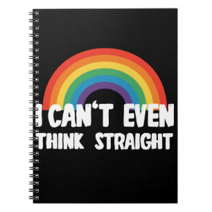 I Can't Even Think Straight Funny Gay Pride Notebook