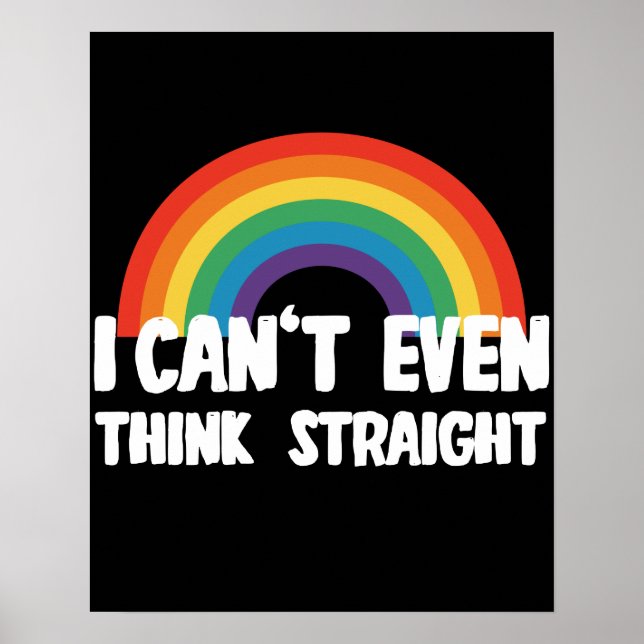 I Can't Even Think Straight Funny Gay Pride Poster (Front)