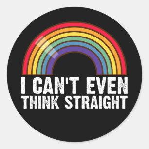 I Can't Even Think Straight LGBTQ Pride Month  Classic Round Sticker