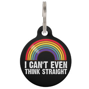 I Can't Even Think Straight LGBTQ Pride Month Pet ID Tag