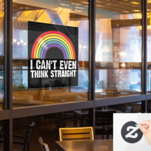 I Can't Even Think Straight LGBTQ Pride Month Window Cling
