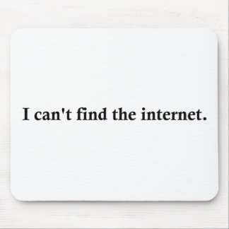 I can't find the internet. mouse pad