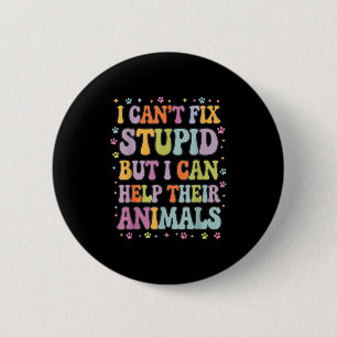 I Can't Fix Stud But I Can Help Their Animals Button