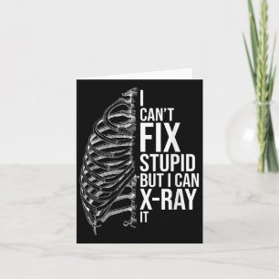 I Can't Fix Stud But I Can X-ray It - Radiology Te Card