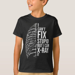 I Can't Fix Stud But I Can X-ray It - Radiology Te T-Shirt