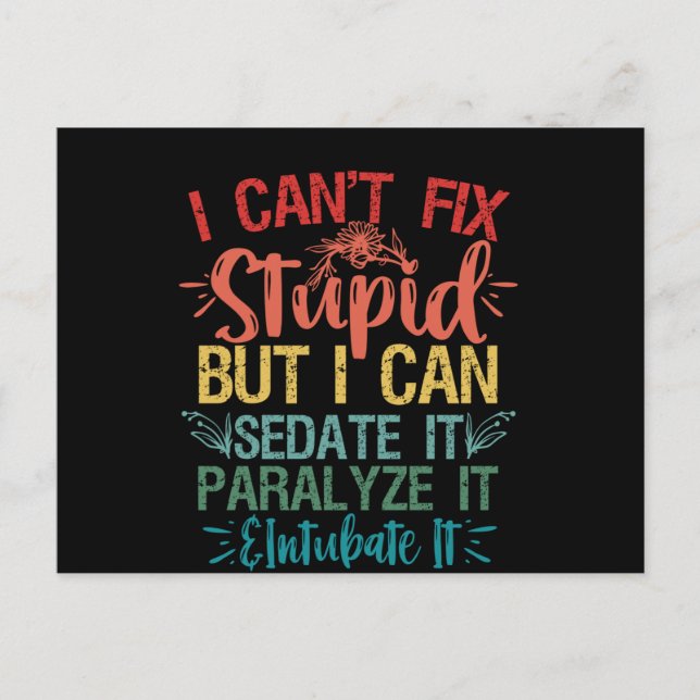 i can't Fix Stupid But i can sedate it Funny Nurse Announcement Postcard (Front)