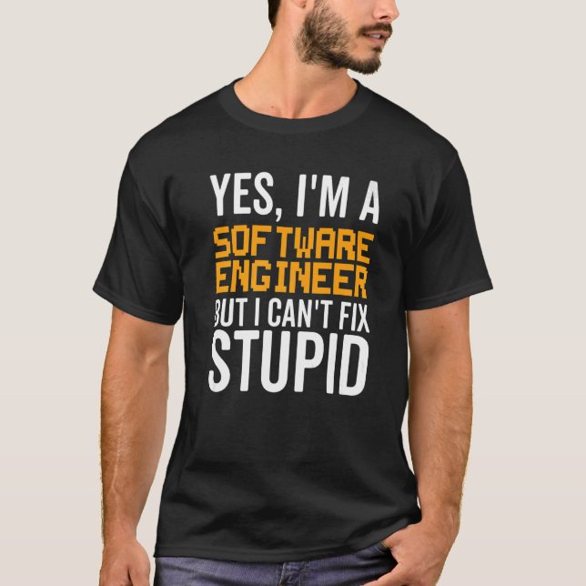 I Can't Fix Stupid - Funny Software Engineer Premi T-Shirt (Front)
