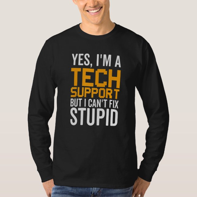 I Can't Fix Stupid - Funny Tech Support Premium_1 T-Shirt (Front)