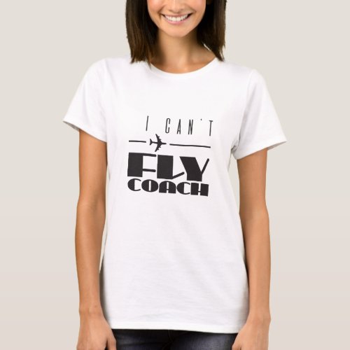 I Cant Fly Coach T_Shirt