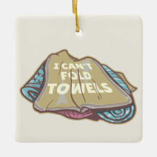 I can't fold towels funny laundry day ceramic ornament