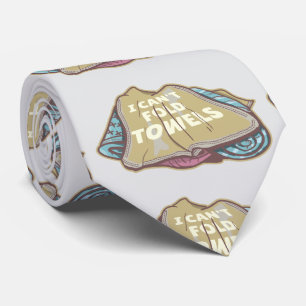 I can't fold towels funny laundry day neck tie