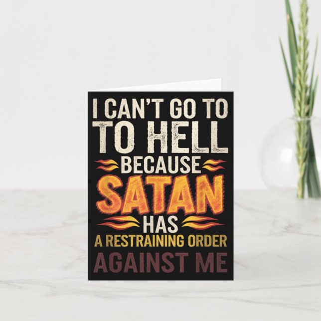 I Can't Go To Hell Because Satan Has A Restrain... Card (Front)