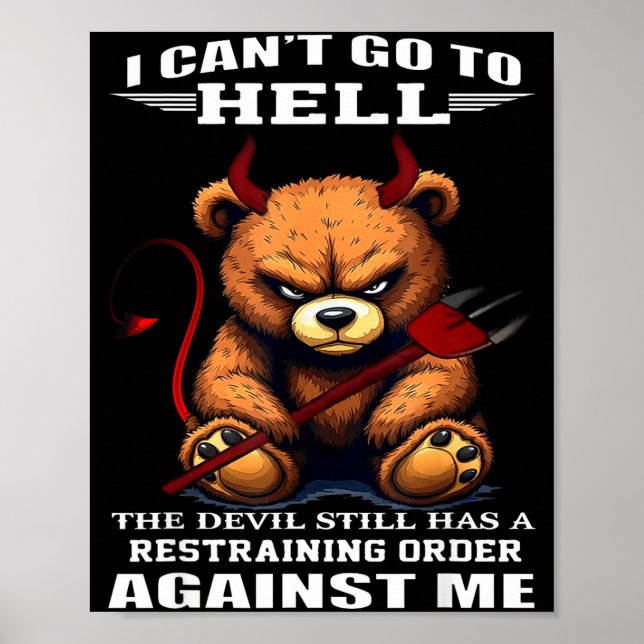 I Can't Go To Hell The Devil Still Has A Restraini Poster (Front)