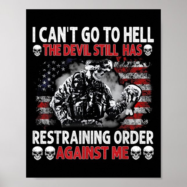 I Can't Go To Hell The Devil Still Has Restraining Poster (Front)