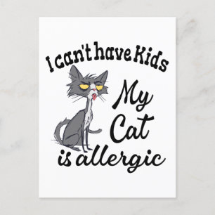 I Can't Have Kids My Cat Is Allergic Postcard