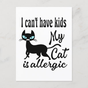 I Can't Have Kids My Cat Is Allergic Postcard