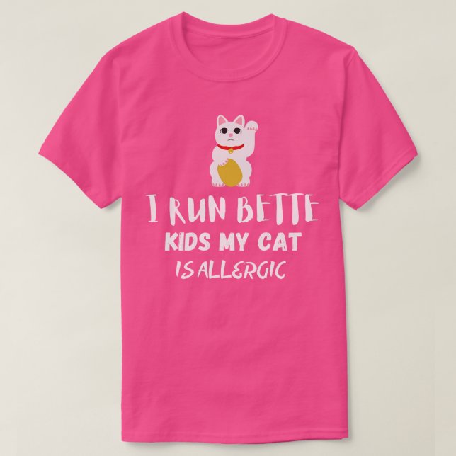 I Cant Have Kids My Cat Is Allergic  T-Shirt (Design Front)