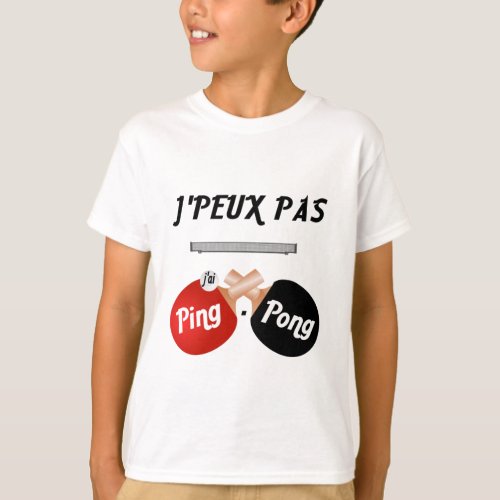 I cant have ping_pong T_Shirt