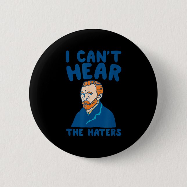 I Can't Hear Haters Funny Artwork  Button (Front)