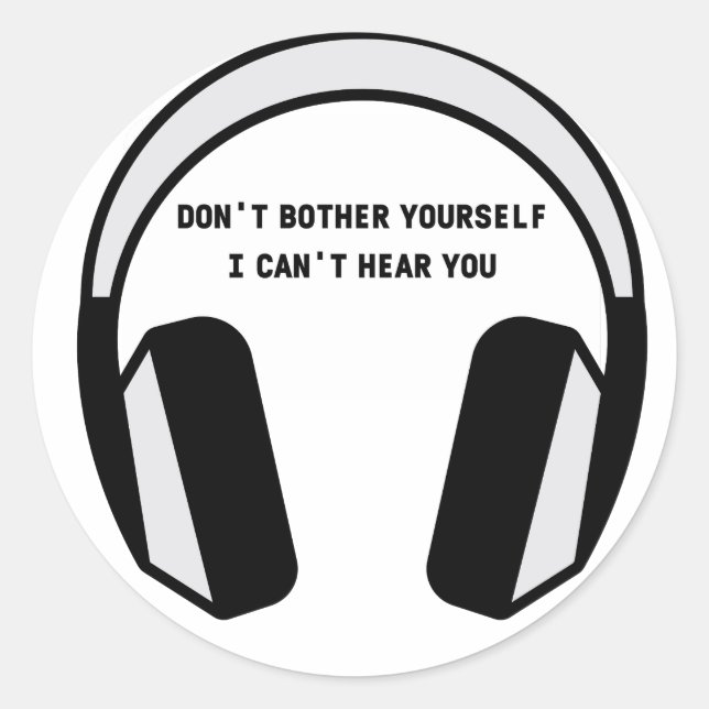 I CANT HEAR YOU  CLASSIC ROUND STICKER (Front)