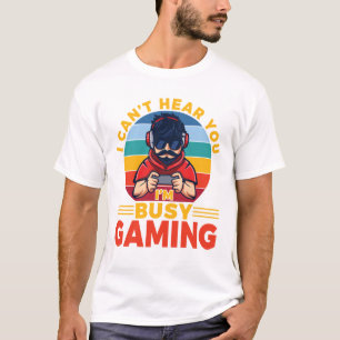 I Can't Hear You I'm Busy Gaming Funny Gamer Herd  T-Shirt