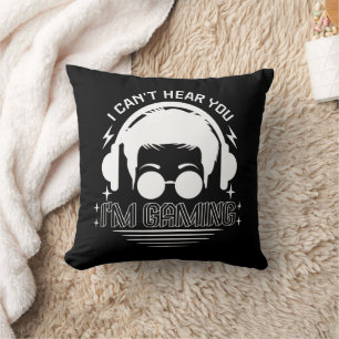 I Can't Hear You I'm Gaming Funny Games Lover Throw Pillow