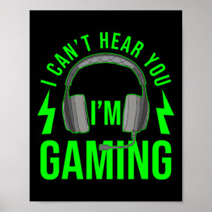 I Can't Hear You I'm Gaming Shirt Funny Video Game Poster