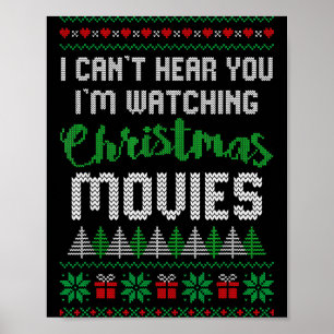 I Can't Hear You I'm Watching Christmas Movies Poster
