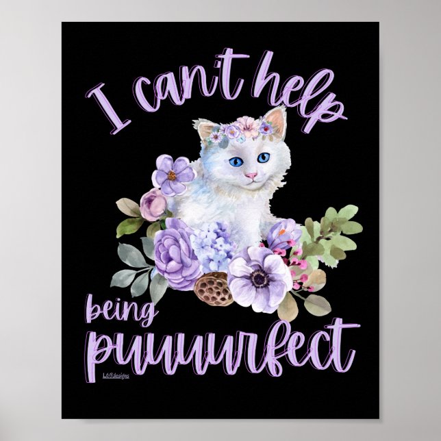 I CAN'T HELP BEING PUUURFECT funny cute cat gift   Poster (Front)