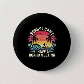 I Cant I Have A Board Meeting Button