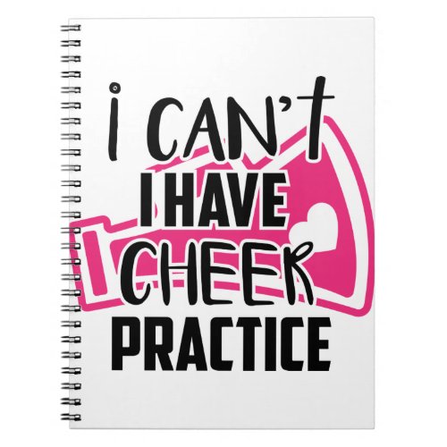 I Cant I Have Cheer Practice Notebook