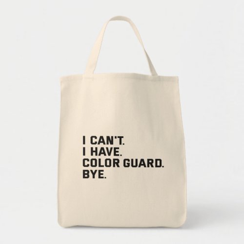 I Cant I Have Color Guard Bye Funny Gift Tote Bag