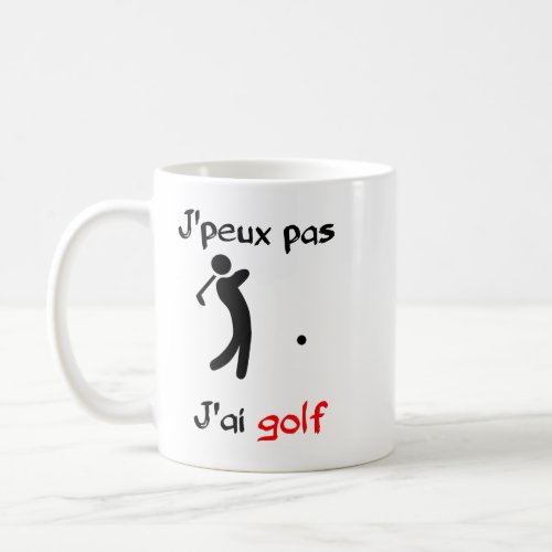 i cant I have   golf Coffee Mug